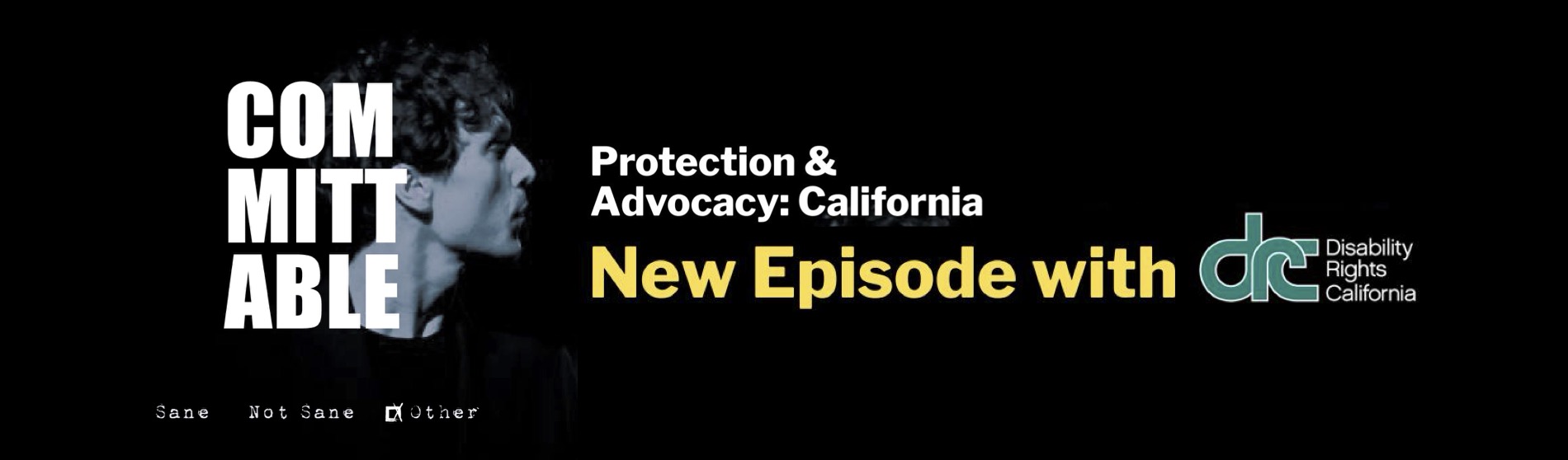 Committable podcast cover photo Text: Protection and Advocacy, New Episode with Disability Rights California