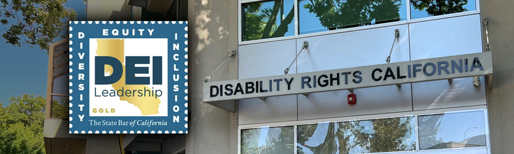 Front of DRC building with the words "Disability Rights California" above door. The DEI Award seal is is overlaid on top of photo.