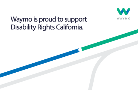 Waymo Logo, Text: Waymo is proud to support Disability Rights California