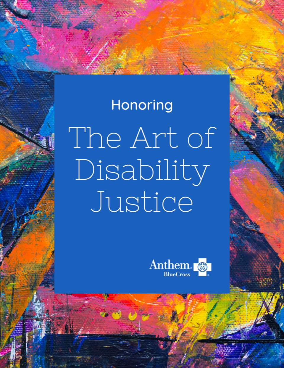 Anthem Blue Cross Logo, Text: Honoring The Art of Disability Justice