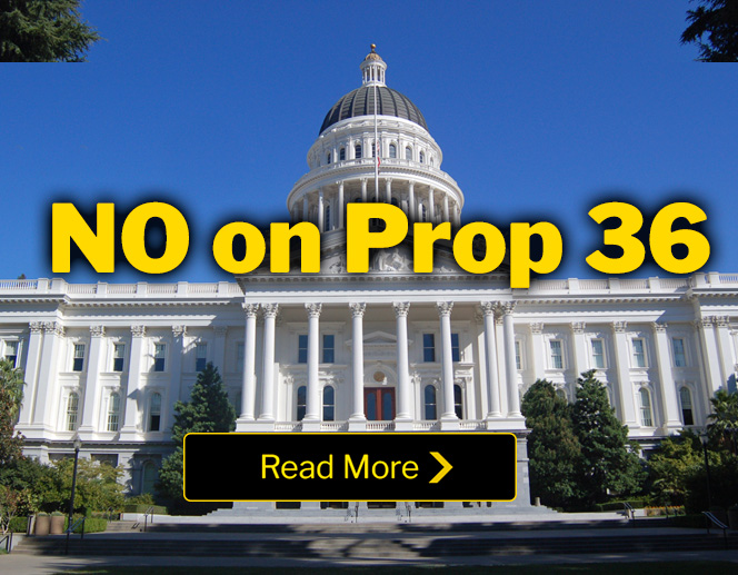 Text: NO on Prop36. Photo: Front of the CA state capitol.