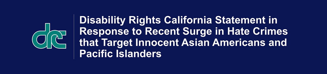Disability Rights California Statement in Response to Recent Surge in ...