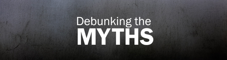 Debunking the Myths